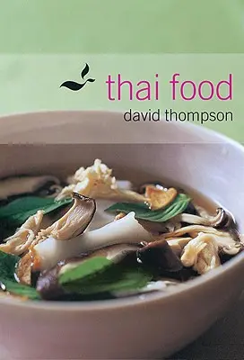Thajské jedlo: [kuchárska kniha] - Thai Food: [A Cookbook]