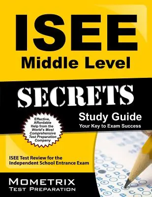 ISEE Middle Level Secrets Study Guide: ISEE Test Review for the Independent School Entrance Exam (Preskúmanie testu ISEE pre nezávislé školy) - ISEE Middle Level Secrets Study Guide: ISEE Test Review for the Independent School Entrance Exam