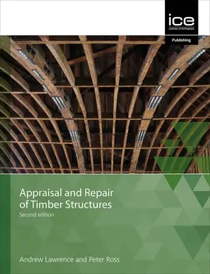 Posudzovanie a opravy drevených konštrukcií a obkladov, druhé vydanie - Appraisal and Repair of Timber Structures and Cladding, Second edition