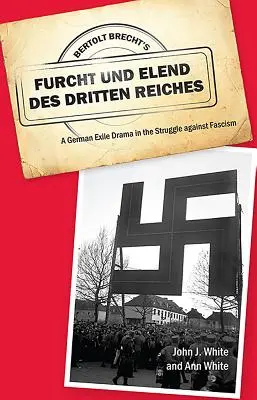 Furcht Und Elend Des Dritten Reiches Bertolta Brechta: Nemecká exilová dráma v boji proti fašizmu - Bertolt Brecht's Furcht Und Elend Des Dritten Reiches: A German Exile Drama in the Struggle Against Fascism