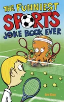 Najzábavnejšia kniha športových vtipov vôbec - Funniest Sports Joke Book Ever