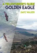 Sprievodca terénneho pracovníka po orlovi skalnom - A Fieldworker's Guide to the Golden Eagle
