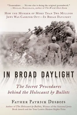 Za bieleho dňa: Tajné postupy v pozadí holokaustu guľkami - In Broad Daylight: The Secret Procedures Behind the Holocaust by Bullets