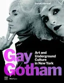 Gay Gotham: Umenie a undergroundová kultúra v New Yorku - Gay Gotham: Art and Underground Culture in New York