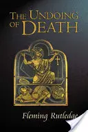 Odstránenie smrti: Kázne na Veľký týždeň a Veľkú noc - The Undoing of Death: Sermons for Holy Week and Easter
