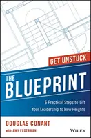 The Blueprint: 6 praktických krokov, ktoré pozdvihnú vaše vedenie do nových výšin - The Blueprint: 6 Practical Steps to Lift Your Leadership to New Heights