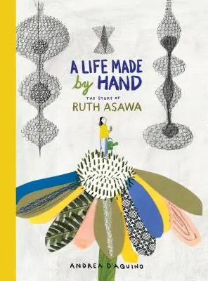 Život vytvorený rukami: Príbeh Ruth Asawovej - A Life Made by Hand: The Story of Ruth Asawa