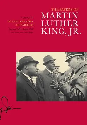 Dokumenty Martina Luthera Kinga mladšieho, zväzok VII, 7: Zachrániť dušu Ameriky, január 1961 - august 1962 - The Papers of Martin Luther King, Jr., Volume VII, 7: To Save the Soul of America, January 1961-August 1962