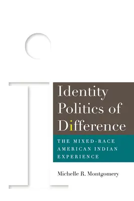 Politika identity odlišnosti: Skúsenosti amerických Indiánov zmiešanej rasy - Identity Politics of Difference: The Mixed-Race American Indian Experience