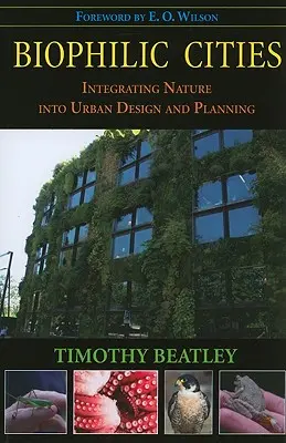 Biofilné mestá: Integrácia prírody do mestského dizajnu a plánovania - Biophilic Cities: Integrating Nature Into Urban Design and Planning