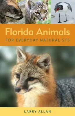 Floridské zvieratá pre každodenných prírodovedcov - Florida Animals for Everyday Naturalists