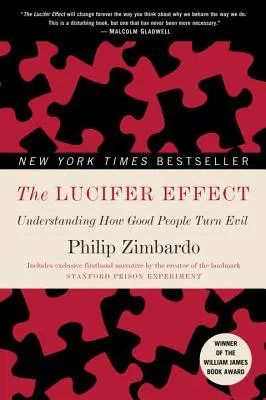 Luciferov efekt: Pochopenie toho, ako sa dobrí ľudia menia na zlých - The Lucifer Effect: Understanding How Good People Turn Evil