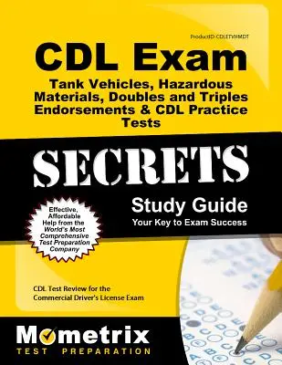 CDL Exam Secrets - Tank Vehicles, Hazardous Materials, Doubles and Triples Endorsements & CDL Practice Tests Study Guide (Tajné informácie o skúške CDL - cisternové vozidlá, nebezpečné materiály, dvojité a trojité oprávnenia a praktické testy): Skúšky CDL: Prehľad testov pre Comm - CDL Exam Secrets - Tank Vehicles, Hazardous Materials, Doubles and Triples Endorsements & CDL Practice Tests Study Guide: CDL Test Review for the Comm