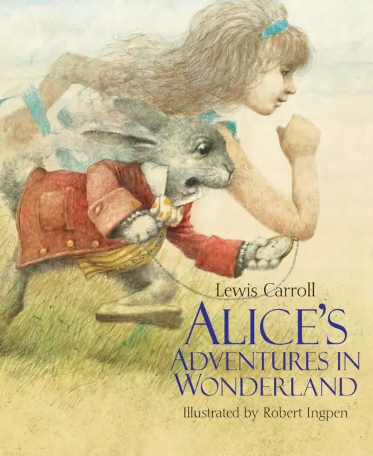 Alicine dobrodružstvá v krajine zázrakov: Ilustrovaná klasika Roberta Ingpena - Alice's Adventures in Wonderland: A Robert Ingpen Illustrated Classic