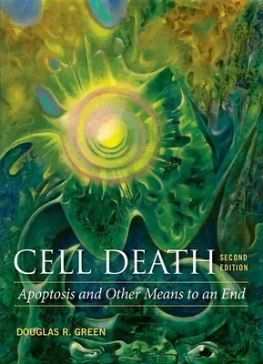 Smrť buniek: Apoptóza a iné prostriedky na dosiahnutie cieľa - Cell Death: Apoptosis and Other Means to an End