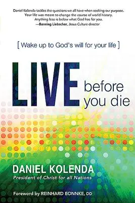 Žiť, než zomrieš: Prebuď sa do Božej vôle pre svoj život - Live Before You Die: Wake Up to God's Will for Your Life