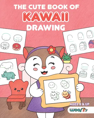 Roztomilá kniha kresieb Kawaii: Ako nakresliť 365 roztomilých vecí krok za krokom (zábavné darčeky pre deti; roztomilé veci na kreslenie; rozkošné obrázky Manga a Japonsko - The Cute Book of Kawaii Drawing: How to Draw 365 Cute Things, Step by Step (Fun Gifts for Kids; Cute Things to Draw; Adorable Manga Pictures and Japan