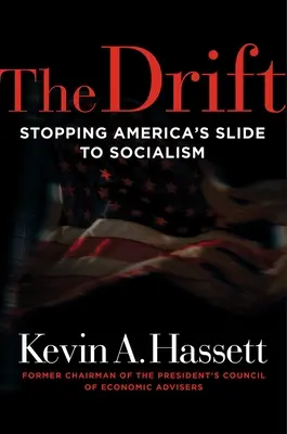 Drift: Zastavenie skĺzavania Ameriky k socializmu - The Drift: Stopping America's Slide to Socialism