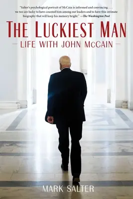 Najšťastnejší muž: Život s Johnom McCainom - The Luckiest Man: Life with John McCain