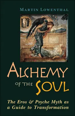 Alchýmia duše: Mýtus o Erosovi a Psyché ako sprievodca transformáciou - Alchemy of the Soul: The Eros and Psyche Myth as a Guide to Transformation