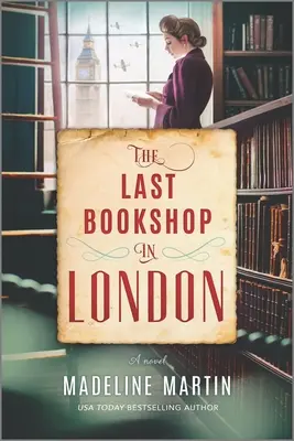 Posledné londýnske kníhkupectvo: Román z obdobia druhej svetovej vojny - The Last Bookshop in London: A Novel of World War II
