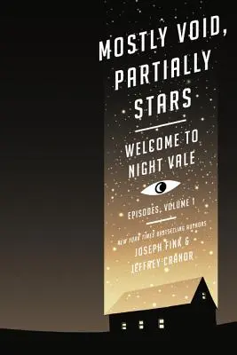 Väčšinou prázdnota, čiastočne hviezdy: Vítajte v Night Vale, 1. diel - Mostly Void, Partially Stars: Welcome to Night Vale Episodes, Volume 1
