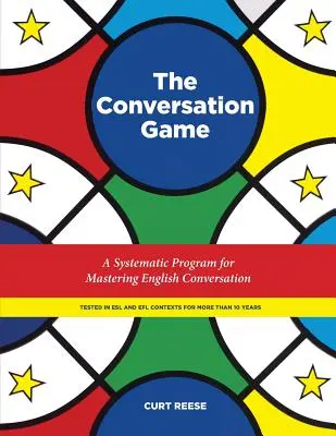 Hra na konverzáciu: Systematický program na zvládnutie anglickej konverzácie - The Conversation Game: A Systematic Program for Mastering English Conversation