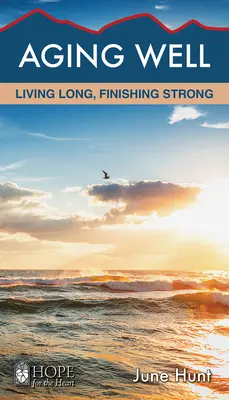 Dobré starnutie: Žiť dlho, skončiť silný - Aging Well: Living Long, Finishing Strong