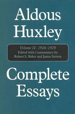 Aldous Huxley Kompletné eseje: II. diel, 1926-1929 - Aldous Huxley Complete Essays: Volume II, 1926-1929