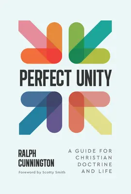 Dokonalá jednota: Sprievodca kresťanským učením a životom - Perfect Unity: A Guide for Christian Doctrine and Life
