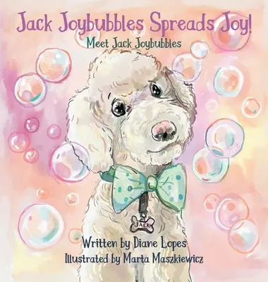 Jack Joybubbles šíri radosť! Spoznajte Jacka Joybubblesa - Jack Joybubbles Spreads Joy!: Meet Jack Joybubbles