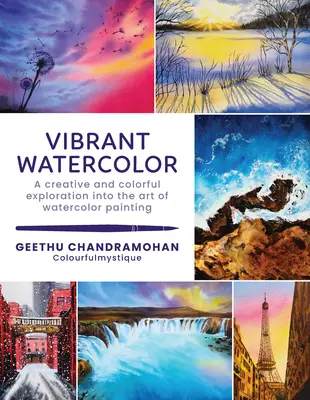 Živý akvarel: Kreatívny a farebný prieskum umenia akvarelovej maľby - Vibrant Watercolor: A Creative and Colorful Exploration Into the Art of Watercolor Painting