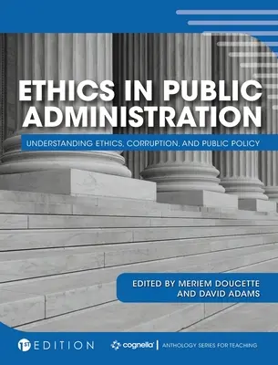 Etika vo verejnej správe: Etika v administratíve: Pochopenie etiky, korupcie a verejnej politiky - Ethics in Public Administration: Understanding Ethics, Corruption, and Public Policy