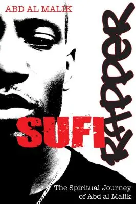 Sufi Rapper: Duchovná cesta Abd Al Malika - Sufi Rapper: The Spiritual Journey of Abd Al Malik