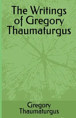 Spisy Gregora Thaumaturga - The Writings of Gregory Thaumaturgus
