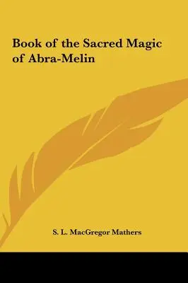 Kniha Posvätná mágia abrahámoviny - Book of the Sacred Magic of Abra-Melin