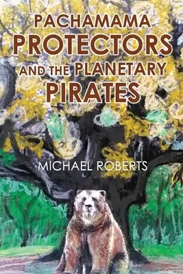 Ochrancovia Pachamamy a planetárni piráti - Pachamama Protectors and the Planetary Pirates