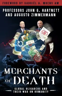 Obchodníci so smrťou: Globálni oligarchovia a ich vojna proti ľudstvu - Merchants of Death: Global Oligarchs and Their War On Humanity
