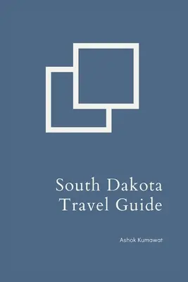 Cestovný sprievodca po Južnej Dakote - South Dakota Travel Guide