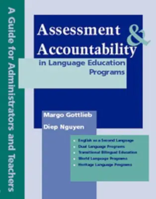 Hodnotenie a zodpovednosť v programoch jazykového vzdelávania: Príručka pre administrátorov a učiteľov - Assessment & Accountability in Language Education Programs: A Guide for Administrators and Teachers