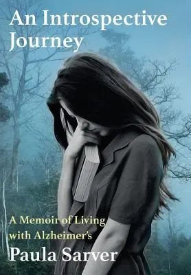 Introspektívna cesta: Spomienky na život s Alzheimerovou chorobou - An Introspective Journey: A Memoir of Living with Alzheimer's