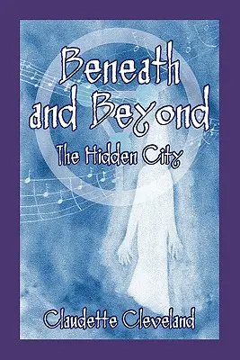 Pod a za skrytým mestom - Beneath and Beyond the Hidden City