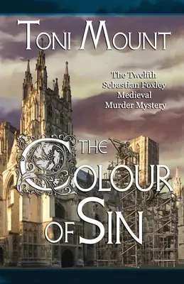 Farba hriechu: Stredoveká vražedná záhada Sebastiana Foxleyho - The Colour of Sin: A Sebastian Foxley Medieval Murder Mystery