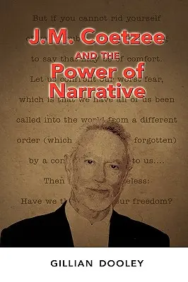 J.M. Coetzee a sila rozprávania - J.M. Coetzee and the Power of Narrative