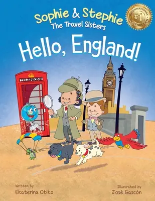 Ahoj, Anglicko!: Anglicko: A Hello Anglo: detská kniha Cestovateľské detektívne dobrodružstvo pre deti od 4 do 8 rokov - Hello, England!: A Children's Book Travel Detective Adventure for Kids Ages 4-8