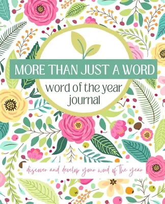 Viac ako len slovo: Objavte a rozvíjajte svoje slovo roka - More Than Just A Word: Discover and develop your word of the year