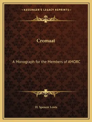 Cromaat: Monografia pre členov AMORC - Cromaat: A Monograph for the Members of AMORC
