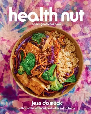 Health Nut: A Feel-Good Cookbook (Zdravý oriešok: kuchárska kniha pre dobrú náladu) - Health Nut: A Feel-Good Cookbook