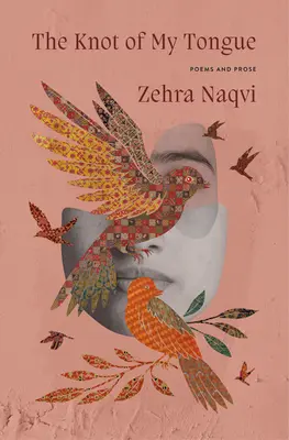 Uzol môjho jazyka: Básne a próza - The Knot of My Tongue: Poems and Prose