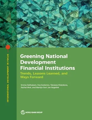 Ekologizácia národných rozvojových finančných inštitúcií: Vydanie publikácie: Trendy, získané poznatky a cesty vpred - Greening National Development Financial Institutions: Trends, Lessons Learned, and Ways Forward